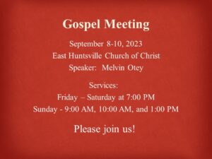 EHCC Gospel Meeting w/ Melvin Otey @ East Huntsville Church of Christ